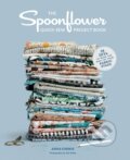 Kniha: The Spoonflower Quick-sew Project Book: (Stephen Fraser). Stewart Tabori & Chang, 2018 Kniha: The Spoonflower Quick-sew Project Book: (Stephen Fraser). Stewart Tabori & Chang, 2018