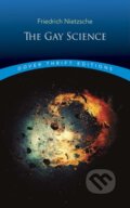 Kniha: Gay Science (Friedrich Nietzsche). Dover Publications, 2020 Kniha: Gay Science (Friedrich Nietzsche). Dover Publications, 2020