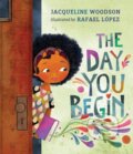Kniha: The Day You Begin (Jacqueline Woodson). , 2018 Kniha: The Day You Begin (Jacqueline Woodson). , 2018