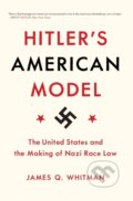 Kniha: Hitler's American Model (James Q. Whitman). Princeton University Press, 2018 Kniha: Hitler's American Model (James Q. Whitman). Princeton University Press, 2018