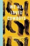 Kniha: We All Loved Cowboys (Carol Bensimon). , 2018 Kniha: We All Loved Cowboys (Carol Bensimon). , 2018