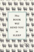 Kniha: This Book Will Send You to Sleep (Dr Hardwick a Professor K. McCoy). Ebury Publishing, 2018 Kniha: This Book Will Send You to Sleep (Dr Hardwick a Professor K. McCoy). Ebury Publishing, 2018
