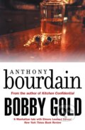 Kniha: Bobby Gold (Anthony Bourdain). Canongate Books, 2018 Kniha: Bobby Gold (Anthony Bourdain). Canongate Books, 2018