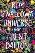 Kniha: Boy Swallows Universe (Trent Dalton). HarperCollins, 2019 Kniha: Boy Swallows Universe (Trent Dalton). HarperCollins, 2019