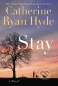 Kniha: Stay (Catherine Ryan Hyde). Lake Union Publishing, 2019 Kniha: Stay (Catherine Ryan Hyde). Lake Union Publishing, 2019