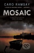 Kniha: Mosaic (Caro Ramsey). Severn House, 2020 Kniha: Mosaic (Caro Ramsey). Severn House, 2020