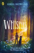Kniha: The Whispers (Greg Howard). Puffin Books, 2019 Kniha: The Whispers (Greg Howard). Puffin Books, 2019