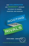 Kniha: Rooting for Rivals – How Collaboration and Generosity Increase the Impact of Leaders, Charities, and Churches (Chris Horst, Tom Lin, Peter Greer a Jill Heisey). , 2019 Kniha: Rooting for Rivals – How Collaboration and Generosity Increase the Impact of Leaders, Charities, and Churches (Chris Horst, Tom Lin, Peter Greer a Jill Heisey). , 2019