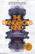 Kniha: The Dangerous Kind (Deborah O'connor). Zaffre, 2020 Kniha: The Dangerous Kind (Deborah O'connor). Zaffre, 2020