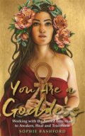 Kniha: You Are a Goddess (Sophie Bashford). Hay House, 2018 Kniha: You Are a Goddess (Sophie Bashford). Hay House, 2018