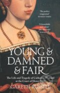 Kniha: Young and Damned and Fair (Gareth Russell). William Collins, 2018 Kniha: Young and Damned and Fair (Gareth Russell). William Collins, 2018