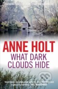 Kniha: What Dark Clouds Hide (Anne Holt). Corvus, 2017 Kniha: What Dark Clouds Hide (Anne Holt). Corvus, 2017