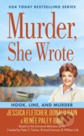 Kniha: Murder, She Wrote: Hook, Line, and Murder (Donald Bain, Renee Paley-Bain a Jessica Fletcher). , 2017 Kniha: Murder, She Wrote: Hook, Line, and Murder (Donald Bain, Renee Paley-Bain a Jessica Fletcher). , 2017
