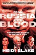 Kniha: From Russia with Blood (Heidi Blake). William Collins, 2020 Kniha: From Russia with Blood (Heidi Blake). William Collins, 2020