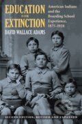 Kniha: Education for Extinction (David Wallace Adams). , 2020 Kniha: Education for Extinction (David Wallace Adams). , 2020