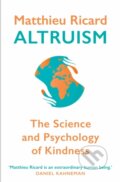 Kniha: Altruism (Matthieu Ricard). Atlantic Books, 2018 Kniha: Altruism (Matthieu Ricard). Atlantic Books, 2018