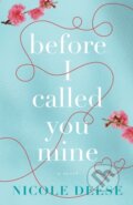 Kniha: Before I Called You Mine (Nicole Deese). , 2020 Kniha: Before I Called You Mine (Nicole Deese). , 2020