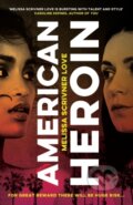 Kniha: American Heroin (Melissa Scrivner Love). Point Blank, 2019 Kniha: American Heroin (Melissa Scrivner Love). Point Blank, 2019