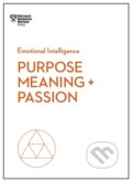 Kniha: Purpose, Meaning, and Passion (HBR Emotional Intelligence Series) (Harvard Business Review, Teresa M. Amabile, Scott A. Snook, Nick Craig a Morten T. Hansen). Harvard Business Review Press, 2018 Kniha: Purpose, Meaning, and Passion (HBR Emotional Intelligence Series) (Harvard Business Review, Teresa M. Amabile, Scott A. Snook, Nick Craig a Morten T. Hansen). Harvard Business Review Press, 2018