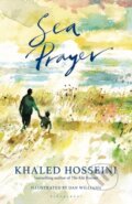 Kniha: Sea Prayer (Khaled Hosseini). Bloomsbury, 2018 Kniha: Sea Prayer (Khaled Hosseini). Bloomsbury, 2018