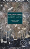 Kniha: The Juniper Tree (Barbara Comyns a Sadie Stein). , 2018 Kniha: The Juniper Tree (Barbara Comyns a Sadie Stein). , 2018