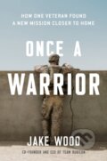 Kniha: Once A Warrior (Jake Wood). Bantam Press, 2020 Kniha: Once A Warrior (Jake Wood). Bantam Press, 2020