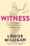 Kniha: Witness (Louise Milligan). Hachette Australia, 2020 Kniha: Witness (Louise Milligan). Hachette Australia, 2020