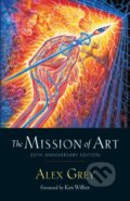 Kniha: The Mission of Art (Alex Grey). , 2018 Kniha: The Mission of Art (Alex Grey). , 2018