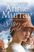 Kniha: Sisters of Gold (Murray Annie). MacMillan, 2018 Kniha: Sisters of Gold (Murray Annie). MacMillan, 2018