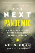 Kniha: The Next Pandemic (Dr Ali S. Khan a William Patrick). Public Affairs, 2020 Kniha: The Next Pandemic (Dr Ali S. Khan a William Patrick). Public Affairs, 2020