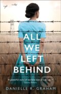 Kniha: All We Left Behind (Danielle R Graham). One More Chapter, 2020 Kniha: All We Left Behind (Danielle R Graham). One More Chapter, 2020