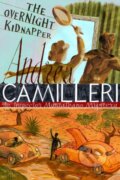 Kniha: The Overnight Kidnapper (Camilleri Andrea). Mantle, 2019 Kniha: The Overnight Kidnapper (Camilleri Andrea). Mantle, 2019