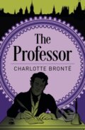 Kniha: The Professor (Charlotte Bronte). Arcturus, 2019 Kniha: The Professor (Charlotte Bronte). Arcturus, 2019