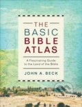 Kniha: The Basic Bible Atlas (John A. Beck). Baker Books, 2020 Kniha: The Basic Bible Atlas (John A. Beck). Baker Books, 2020