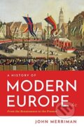 Kniha: A History of Modern Europe (John a Ph.D. Merriman). WW Norton & Co, 2019 Kniha: A History of Modern Europe (John a Ph.D. Merriman). WW Norton & Co, 2019