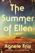Kniha: The Summer Of Ellen (Agnete Friis). Soho Press, 2019 Kniha: The Summer Of Ellen (Agnete Friis). Soho Press, 2019