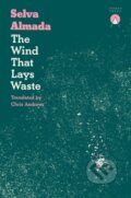 Kniha: The Wind That Lays Waste (Selva Almada). Charco Press, 2019 Kniha: The Wind That Lays Waste (Selva Almada). Charco Press, 2019