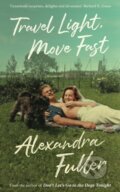 Kniha: Travel Light, Move Fast (Alexandra Fuller). Serpents Tail, 2020 Kniha: Travel Light, Move Fast (Alexandra Fuller). Serpents Tail, 2020
