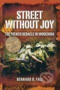 Kniha: Street without Joy (Bernard B. Fall). , 2020 Kniha: Street without Joy (Bernard B. Fall). , 2020