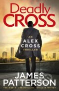 Kniha: Deadly Cross (James Patterson). Century, 2020 Kniha: Deadly Cross (James Patterson). Century, 2020