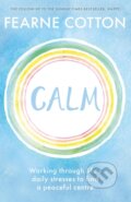 Kniha: Calm (Fearne Cotton). Orion, 2018 Kniha: Calm (Fearne Cotton). Orion, 2018