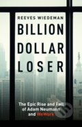 Kniha: Billion Dollar Loser: The Epic Rise and Fall of WeWork (Reeves Wiedeman). Hodder and Stoughton, 2020 Kniha: Billion Dollar Loser: The Epic Rise and Fall of WeWork (Reeves Wiedeman). Hodder and Stoughton, 2020