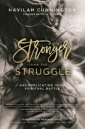 Kniha: Stronger than the Struggle (Havilah Cunnington). Thomas Nelson Publishers, 2018 Kniha: Stronger than the Struggle (Havilah Cunnington). Thomas Nelson Publishers, 2018