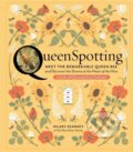 Kniha: QueenSpotting (Hilary Kearney). Storey Publishing, 2019 Kniha: QueenSpotting (Hilary Kearney). Storey Publishing, 2019
