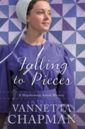 Kniha: Falling to Pieces (Vannetta Chapman). Zondervan, 2018 Kniha: Falling to Pieces (Vannetta Chapman). Zondervan, 2018
