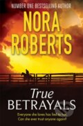 Kniha: True Betrayals (Nora Roberts). Piatkus, 2020 Kniha: True Betrayals (Nora Roberts). Piatkus, 2020