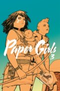 Kniha: Paper Girls Volume 3 (Brian K Vaughan). Image Comics, 2017 Kniha: Paper Girls Volume 3 (Brian K Vaughan). Image Comics, 2017