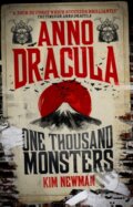 Kniha: Anno Dracula - One Thousand Monsters (Kim Newman). Titan Books, 2017 Kniha: Anno Dracula - One Thousand Monsters (Kim Newman). Titan Books, 2017