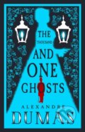 Kniha: The Thousand and One Ghosts (Alexandre Dumas). Alma Classics, 2018 Kniha: The Thousand and One Ghosts (Alexandre Dumas). Alma Classics, 2018