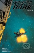 Kniha: Infinite Dark Volume 1 (Ryan Cady). Image Comics, 2019 Kniha: Infinite Dark Volume 1 (Ryan Cady). Image Comics, 2019
